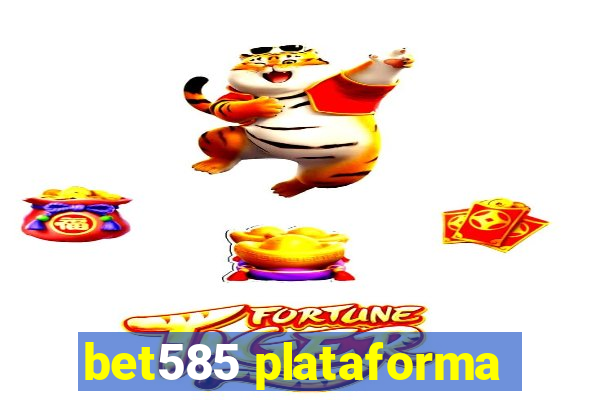 bet585 plataforma